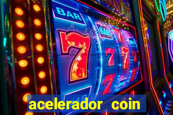 acelerador coin master 2024